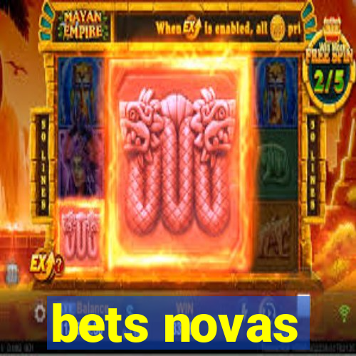 bets novas